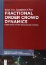 Fractional Order Crowd Dynamics: Cyber-Human System Modeling and Control 